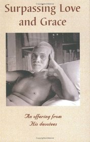Surpassing Love and Grace: An Offering from His (Ramana Maharshi) Devotees