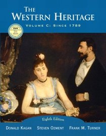 The Western Heritage, Vol. C: Since 1789, Eighth Edition