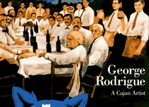 George Rodrigue : A Cajun Artist