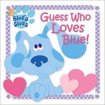 Guess Who Loves Blue! (Blue's Clues)