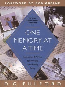 One Memory at a Time: Inspiration and Advice for Writing Your Family Story (Thorndike Press Large Print Senior Lifestyles Series)