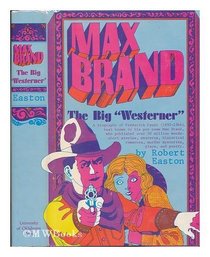Max Brand: The Big Westerner