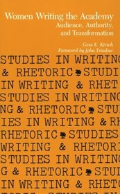 Women Writing the Academy: Audience, Authority, and Transformation (Studies in Writing and Rhetoric)