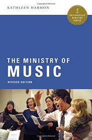 The Ministry of Music (Collegeville Ministry Series)