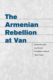 The Armenian Rebellion at Van (Utah Series in Turkish and Islamic Stud)