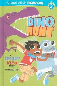 Dino Hunt: A Robot and Rico Story (Stone Arch Readers)