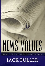 News Values : Ideas for an Information Age