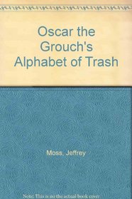 Oscar the Grouch's Alphabet of Trash