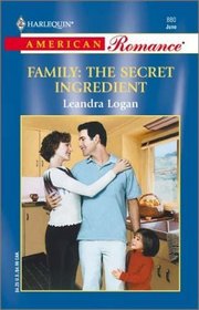 Family: The Secret Ingredient (Harlequin American, No 880)