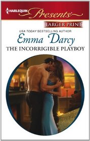 The Incorrigible Playboy (Harlequin Presents, No 3110) (Larger Print)