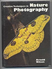 Creative Techniques in Nature Photography.