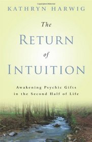 The Return of Intuition: Awakening Psychic Gifts in the Second Half of Life