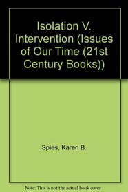 Isolation V. Intervention (Issues of Our Time)