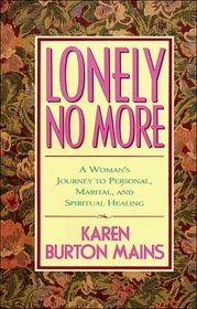 Lonely No More: A Woman's Journey to Personal, Marital, and Spiritual Healing