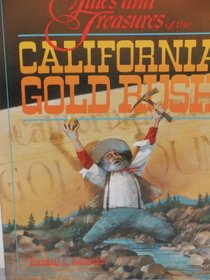 Tales and treasures of the California gold rush (Randall A. Reinstedt's history & happenings of California series)