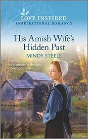 His Amish Wife's Hidden Past (Love Inspired, No 1382)