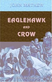 Eaglehawk and Crow: A Study of the Australian Aborigines Including an Inquiry into Their Origin and a Survey of Australian Languages