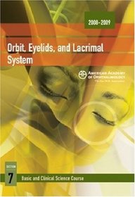 2008-2009 Basic and Clinical Science Course: Section 7: Orbit, Eyelids, and Lacrimal System (Basic and Clinical Science Course 2008-2009)