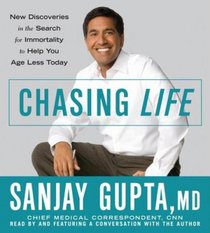 Chasing Life: New Discoveries in the Search for Immortality to Help You Age Less Today (Audio CD) (Abridged)