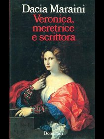 Veronica, meretrice e scrittora (Italian Edition)