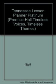 Tennessee Lesson Planner Platinum (Prentice-Hall Timeless Voices, Timeless Themes)