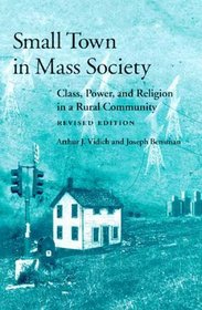 Small Town in Mass Society: Class, Power, and Religion in a Rural Community
