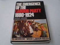 Emergence of the Labour Party, 1880-1924