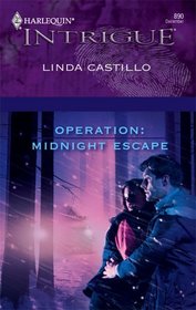 Operation: Midnight Escape (Operation: Midnight, Bk 2) (Harlequin Intrigue, No 890)