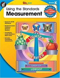 Using the Standards - Measurement, Grade K (100+ Math Series)