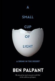 A Small Cup of Light: A Drink in the Desert