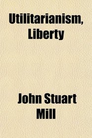 Utilitarianism, Liberty