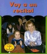 Voy A Un Recital/going To A Concert (La Primera Vez / First Time) (Spanish Edition)