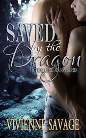 Saved by the Dragon (Loved by the Dragon) (Volume 1)