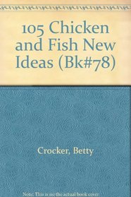 105 Chicken and Fish New Ideas (Bk#78)