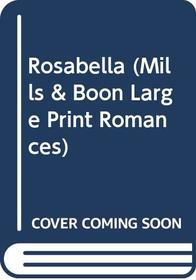Rosabella (Mills  Boon Large Print Romances)