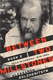 Between Two Millstones, Book 2: Exile in America, 1978?1994 (The Center for Ethics and Culture Solzhenitsyn Series)