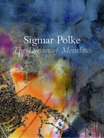 Sigmar Polke: The Dream of Menelaus (Dallas Museum of Art Publications)