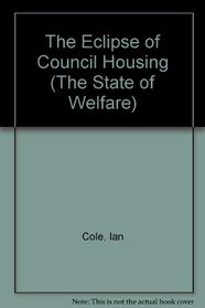 The Eclipse of Council Housing (The State of Welfare)