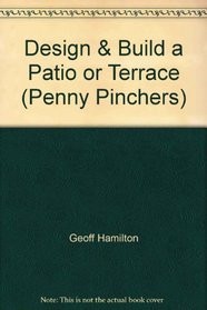 Design & Build a Patio or Terrace (Penny Pinchers)