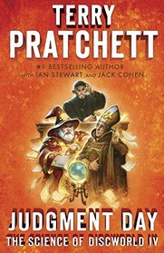 Judgment Day: Science of Discworld IV: A Novel (An Anchor Books Original)