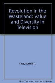 Revolution in the Wasteland: Value and Diversity in Television (Virginia legal studies)