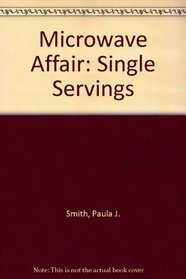 Microwave Affair: Single Servings