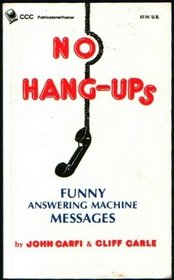 No Hang-Ups Funny Answering Machine Messages