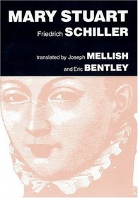 Mary Stuart: A Play by Friedrich Schiller