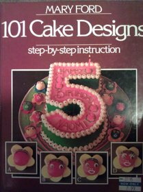 101 Cake Designs by Mary Ford (The Classic Step-by-step Series)