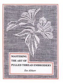 Mastering the Art of Pulled Thread Embroidery