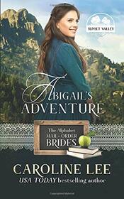 Abigail's Adventure (Alphabet Mail-Order Brides, Bk 1)