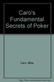 Caro's Fundamental Secrets of Poker