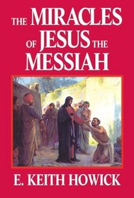 The Miracles of Jesus the Messiah (The Life of Jesus the Messiah)