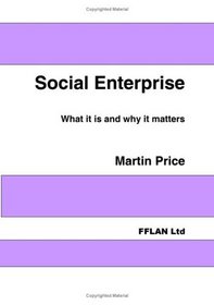 Social Enterprise: What It Is and Why It Matters
